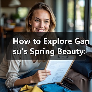 How to Explore Gansu's Spring Beauty: A Traveler's Guide How to Explore Gansu's Spring Beauty: A Traveler's Guide