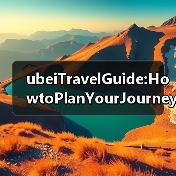 ubeiTravelGuide:HowtoPlanYourJourneyThroughCentralChinaFINISHED(图1) ubeiTravelGuide:HowtoPlanYourJourneyThroughCentralChinaFINISHED(图1)