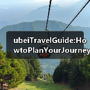 ubeiTravelGuide:HowtoPlanYourJourneyThroughCentralChinaFINISHED ubeiTravelGuide:HowtoPlanYourJourneyThroughCentralChinaFINISHED